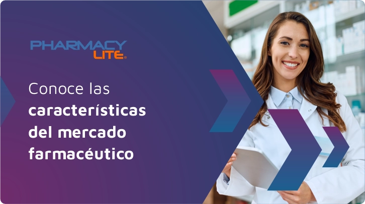 Conoce las características del mercado farmacéutico